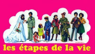                                 les &eacute;tapes de la vie !